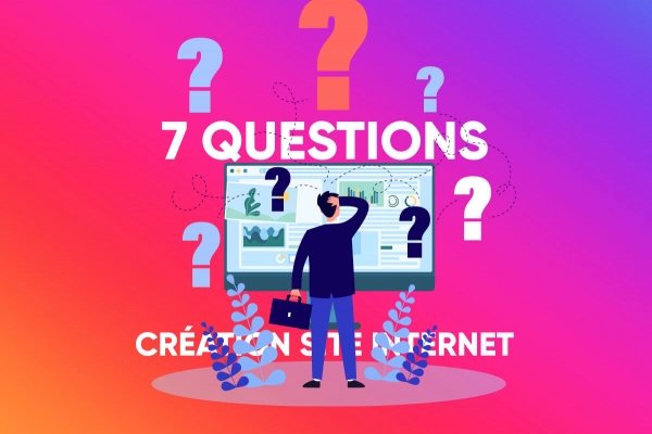 Réponses aux 7 questions que vous vous poserez fatalement lors de la création de votre site pro