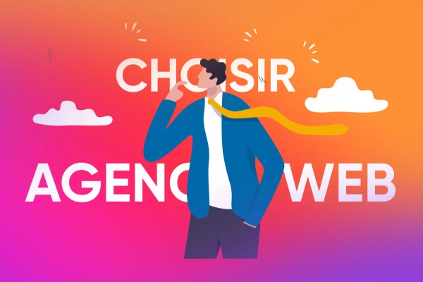 Comment choisir une agence web ?