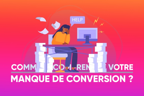 Comprendre et remédier au manque de conversion sur votre site internet