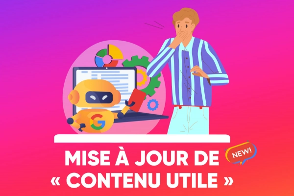 Mise à jour Google de contenu utile : pourquoi votre site a du souci à se faire ?