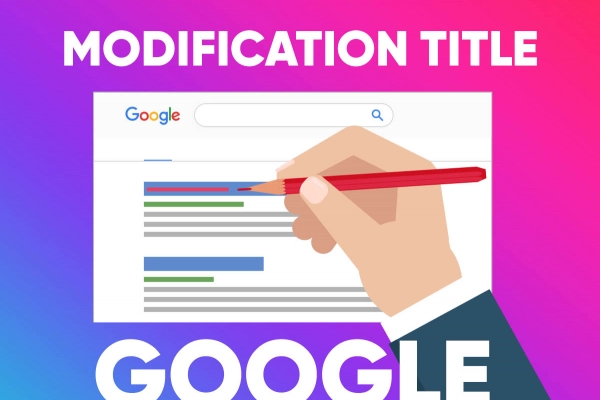 Pourquoi Google modifie les titres de vos pages web dans ses SERP ?