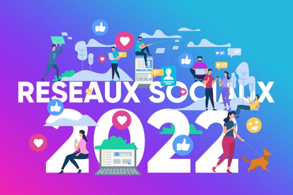 Réseaux sociaux en 2022, ce que vous devez savoir sur vos audiences !