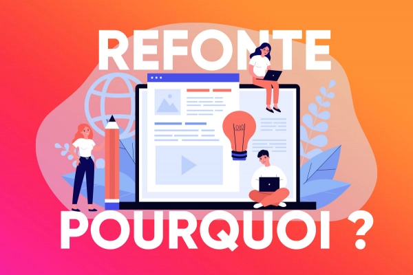 Pourquoi faire une refonte de votre site internet ?