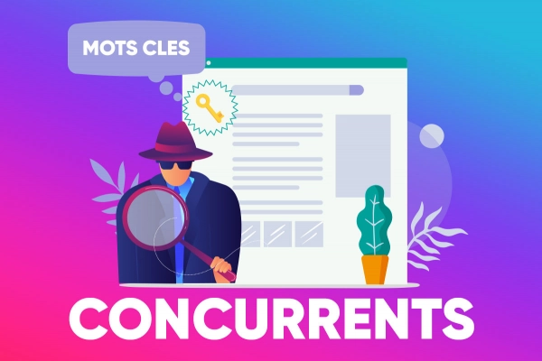 Trouver les mots clés de vos concurrents facilement !