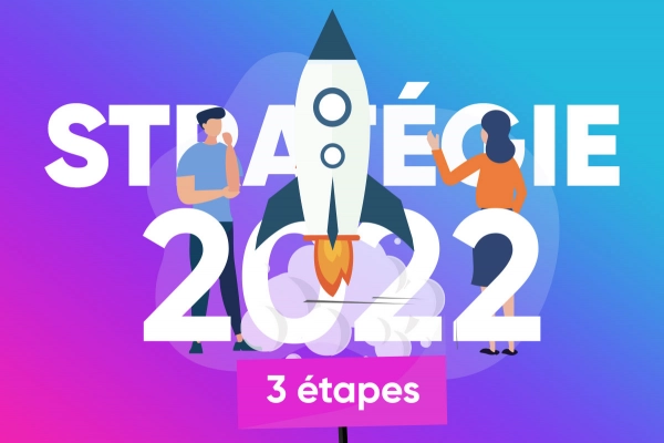 Réussir votre année 2022 en 3 étapes !