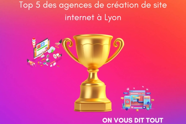 Création site internet Lyon : Top 5 des agences de création de site internet à Lyon