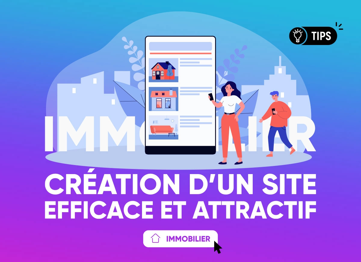 Les clés pour créer un site immobilier performant et attractif