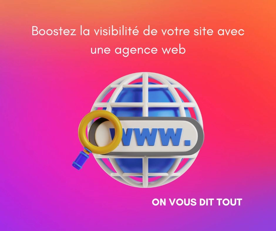 Boostez la visibilité de votre site avec une agence web