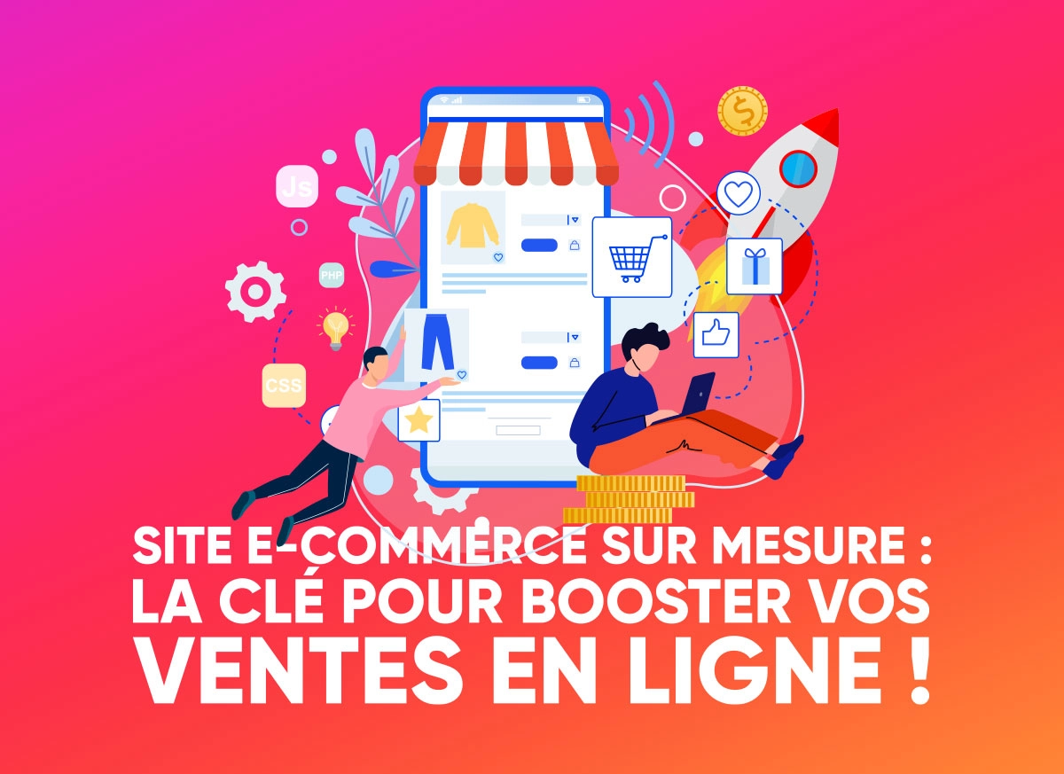 Site e-commerce sur mesure : la clé pour booster vos ventes en ligne