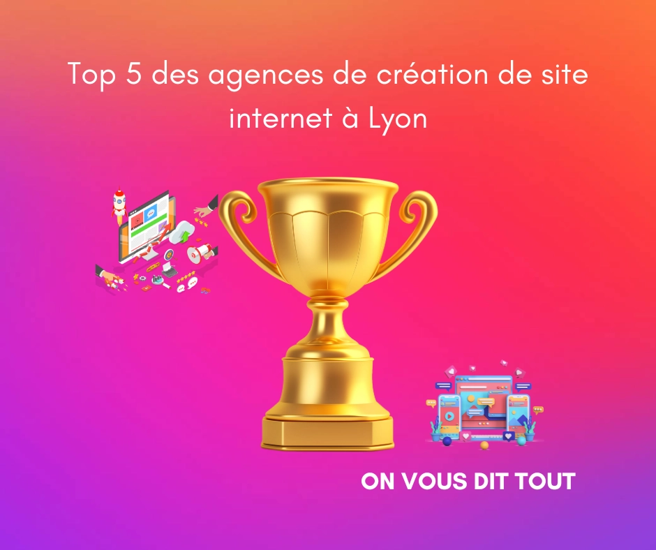 Top 5 des agences de création de site internet à Lyon